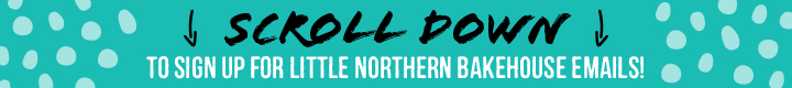Sign up for Little Northern Bakehouse emails